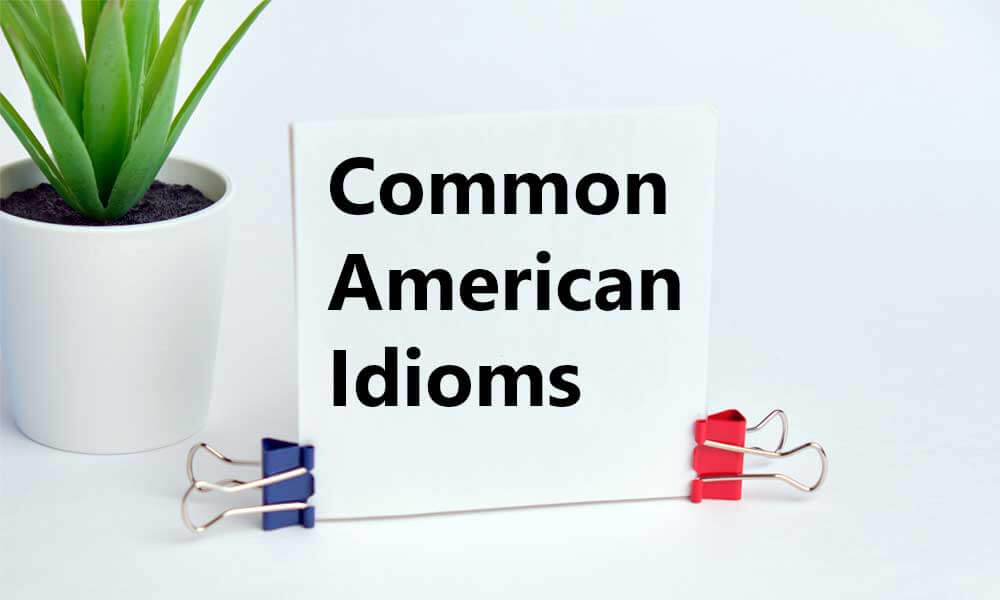 American Expressions and idioms