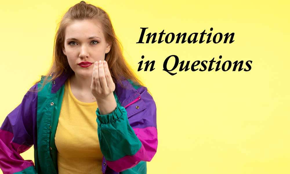 intonation Intonation in Questions